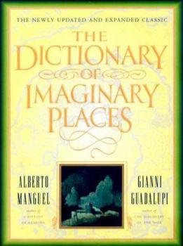 Hardcover The Dictionary of Imaginary Places: The Newly Updated and Expanded Classic Book