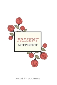 Paperback present not, perfect anxiety journal: Anxiety Journal With Sketch Box Book
