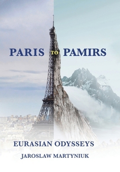 Paris to Pamirs: Eurasian Odysseys