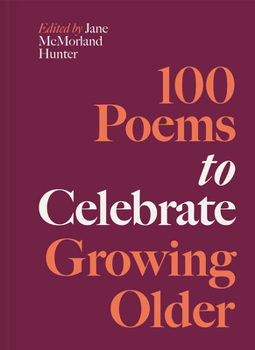Hardcover 100 Poems to Celebrate Growing Older Book