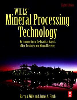 Paperback Wills' Mineral Processing Technology: An Introduction to the Practical Aspects of Ore Treatment and Mineral Recovery Book