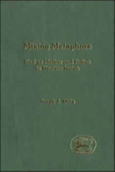 Mixing Metaphors: God as Mother and Father in Deutero-Isaiah