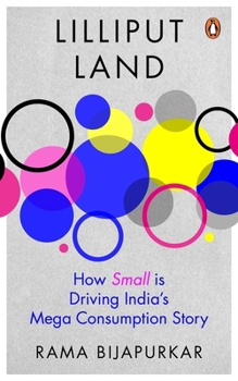 Hardcover Lilliput Land: How Small Is Driving India's Mega Consumption Story Book