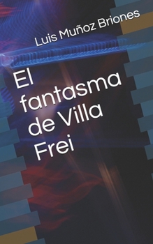 Paperback El fantasma de Villa Frei [Spanish] Book