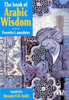 Paperback The Book of Arabic Wisdom: Proverbs and anecdotes Book