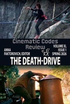 The Death-Drive: Volume XI, Issue 1: Spring 2026 (Cinematic Codes Review)