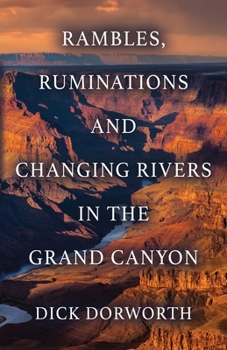 Paperback Rambles, Ruminations and Changing Rivers in the Grand Canyon Book