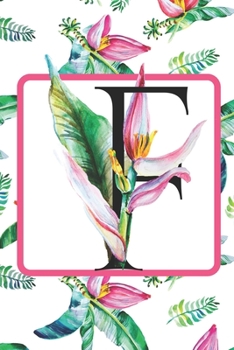 Paperback F: Initial F Monogram Notebook Journal Gift for Tropical Flower Lovers Book