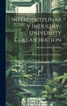Hardcover Interdisciplinary Industry-university Collaboration: Lessons From an Operations Improvement Project Book