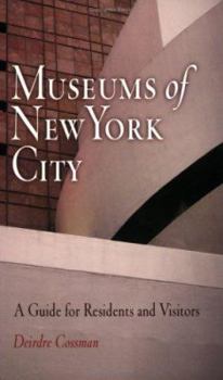 Museums of New York City: A Guide for Residents and Visitors (Westholme Museum Guides)