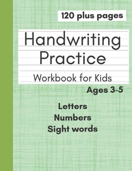 Paperback Handwriting Practice Workbook for Kids: Preschool Writing Workbook With Letters Numbers and Sight Words for Pre K Kindergarten and Kids Ages 3-5 Book