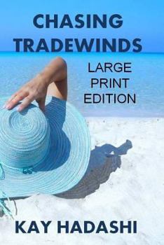 Paperback Chasing Tradewinds: Large Print Edition Book