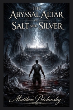 Paperback The Abyssal Altar of Salt and Silver Book