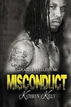 Misconduct - Book #5 of the Death Dwellers MC