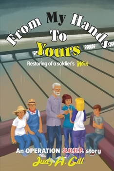 Paperback From My Hands To Yours: Retoring of a soldier's WISH Book