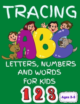 Paperback Tracing Letters Numbers And Words For Kids Ages 3-5: My First Learn to Write Workbook Practice for Kids with Pen Control, 180 ACTIVITY PAGES, Trace Le Book