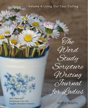 The Word Study Scripture Writing Journal (ESV): Living Out Your Calling