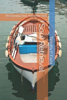 Paperback Soul Retrieval: Reclaiming Your Authentic Self Book