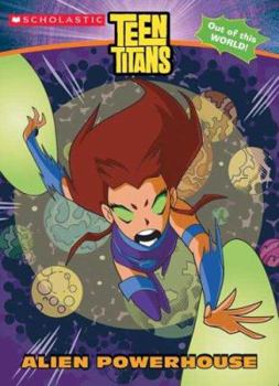 Teen Titans: Alien Powerhouse - Book  of the Teen Titans Go!