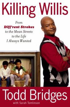 Hardcover Killing Willis: From Diff'rent Strokes to the Mean Streets to the Life I Always Wanted Book