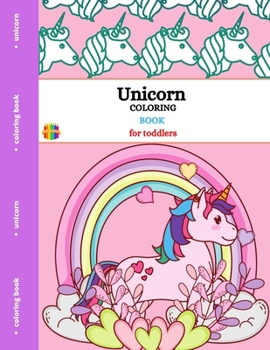 Unicorn Coloring Book: For Toddlers Fun Designs