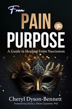 Paperback From Pain to Purpose: A Guide to Healing From Narcissism Book