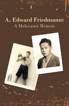 Paperback A. Edward Friedmann: A Holocaust Memoir Book