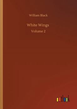 Paperback White Wings: Volume 2 Book