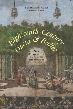 Hardcover Eighteenth-Century Opera and Ballet: New Perspectives on Sources and Practice Book