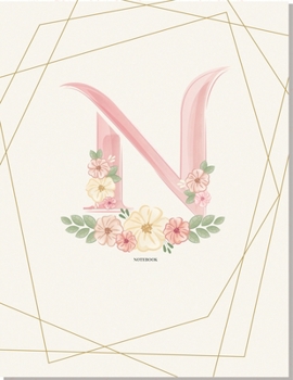 Paperback N Flower: for Girl Women Girlfriend MoM Grandmother and Yourself, pink floral notebook 8.5 x 11 120 page (Composition Book Journ Book