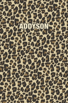 Paperback Addyson: Personalized Notebook - Leopard Print (Animal Pattern). Blank College Ruled (Lined) Journal for Notes, Journaling, Dia Book