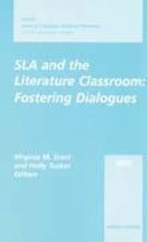 Paperback SLA and the Literature Classroom: Fostering Dialogues, 2001 AAUSC Volume (World Languages) Book