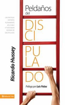 Paperback Peldanos del Discipulado: Un Enfoque Distinto, Plenamente Aplicable a Todo Buen Sistema de Discipulado [Spanish] Book