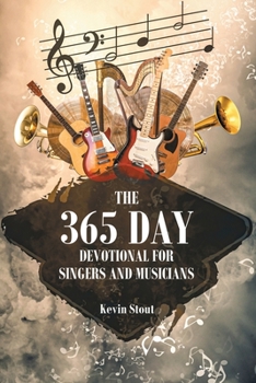 Paperback The 365 Day Devotional For Singers And Musicians Book