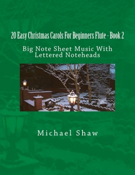 Paperback 20 Easy Christmas Carols For Beginners Flute - Book 2: Big Note Sheet Music With Lettered Noteheads Book