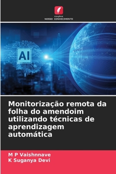 Monitorização remota da folha do amendoim utilizando técnicas de aprendizagem automática (Portuguese Edition)