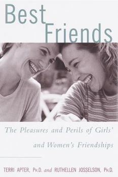 Hardcover Best Friends: The Pleasures and Perils of Girls' and Women's Friendships Book