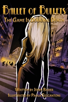 Paperback Ballet of Bullets: The Game Is Dodging Death Book