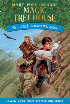 Late Lunch with Llamas - Book #34 of the Magic Tree House