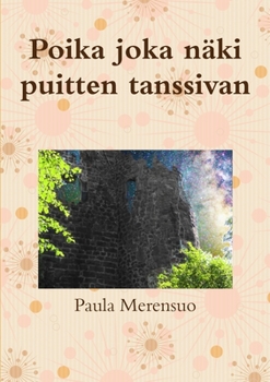 Paperback Poika joka näki puitten tanssivan [Finnish] Book