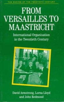 Paperback From Versailles to Maastricht: International Organization in the Twentieth Century Book
