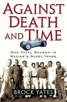 Paperback Against Death and Time: One Fatal Season in Racing's Glory Years Book