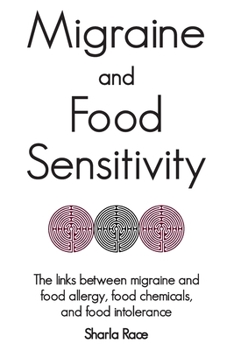 Paperback Migraine and Food Sensitivity: The links between migraine and food allergy, food chemicals, and food intolerance Book