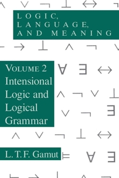 Paperback Logic, Language, and Meaning, Volume 2: Intensional Logic and Logical Grammar Book
