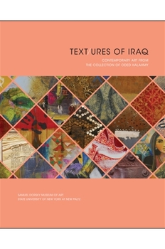 Paperback Text/ures of Iraq: Contemporary Art from the Collection of Oded Halahmy Book