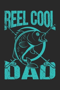 Reel Cool Dad: Papa Angeln Geschenk F�r Vater Dina5 Liniert Notizbuch Tagebuch Planer Notizblock Malheft Kladde Journal Strazze