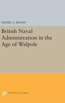 Hardcover British Naval Administration in the Age of Walpole Book