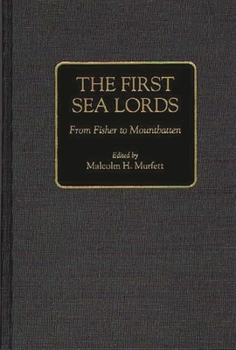 Hardcover The First Sea Lords: From Fisher to Mountbatten Book