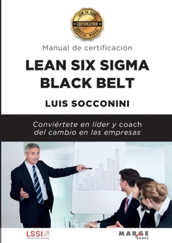 Lean Six Sigma Black Belt. Manual de certificación