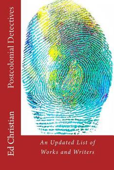 Paperback Postcolonial Detectives: An Updated List of Works and Writers Book